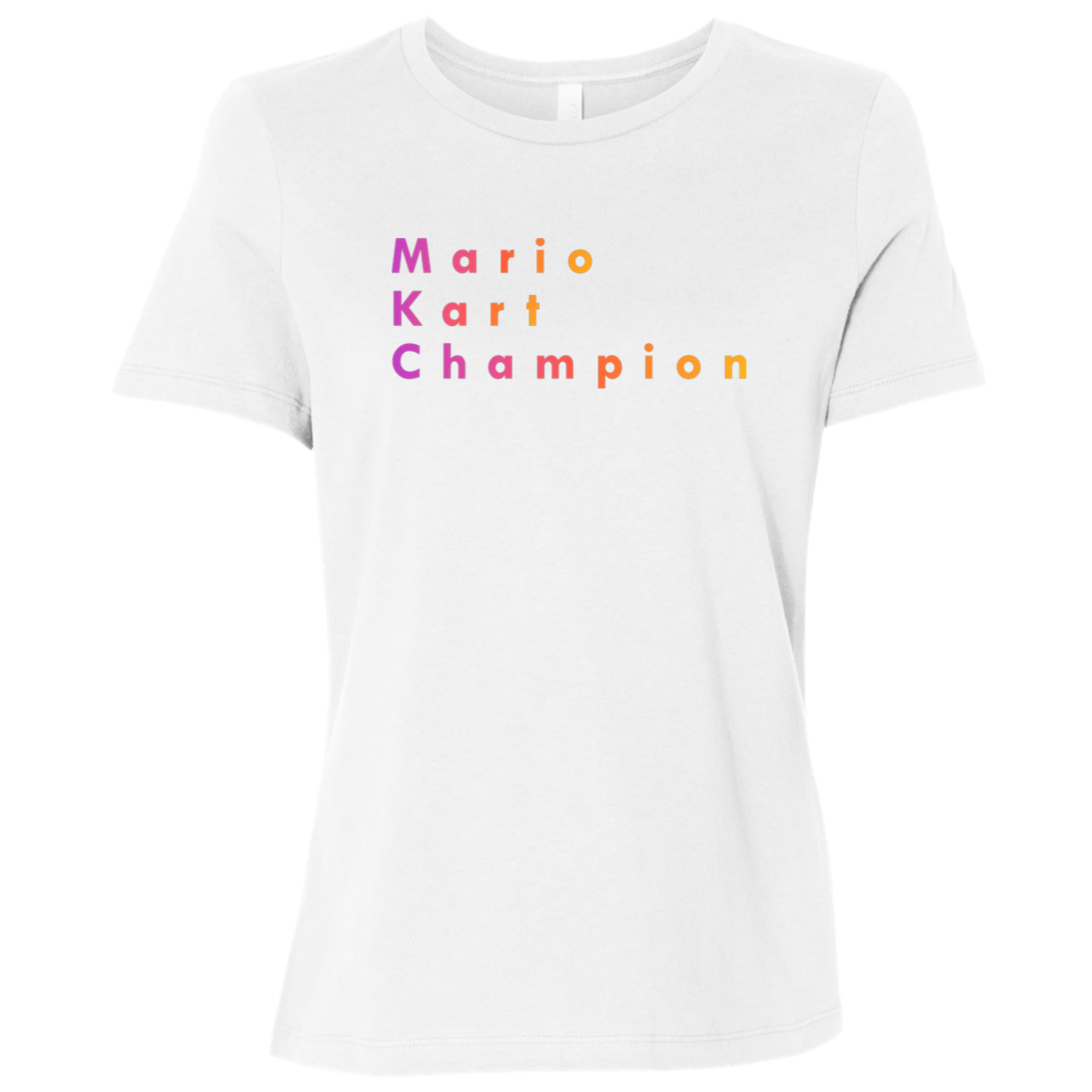 "Mario Kart Champion" Womens Relaxed T-shirt | BetterSaid.co