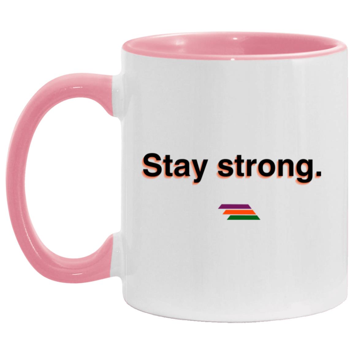 "Stay strong." Coffee Cups | BetterSaid.co
