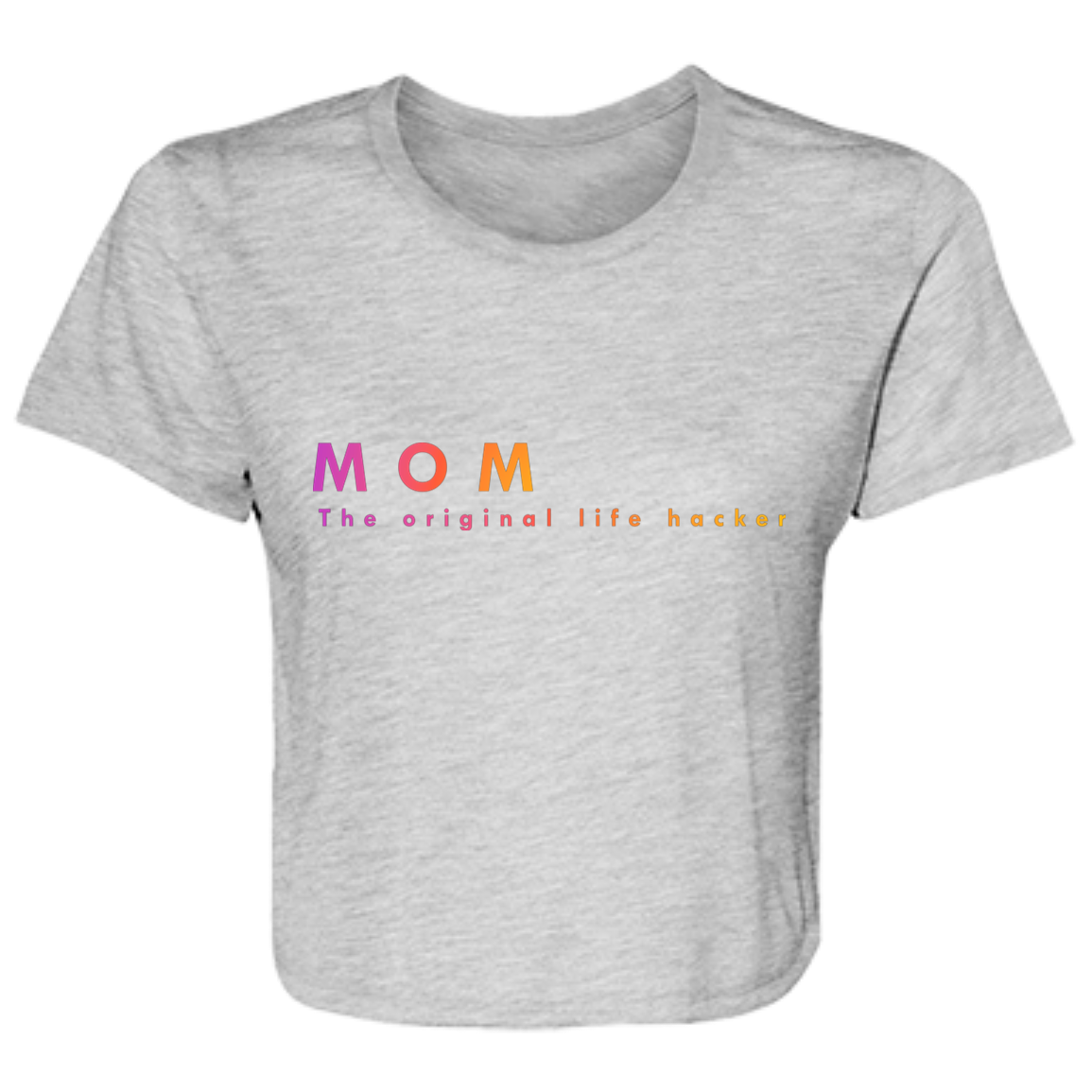 "Mom. The Original Life Hacker." Womens Crop Top | BetterSaid.co