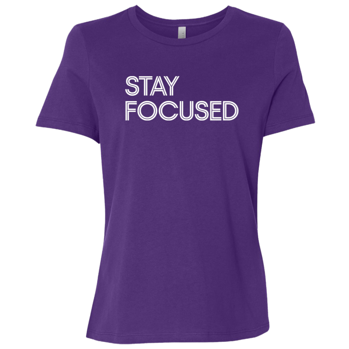 "Stay Focused" Womens Relaxed T-shirt | BetterSaid.co