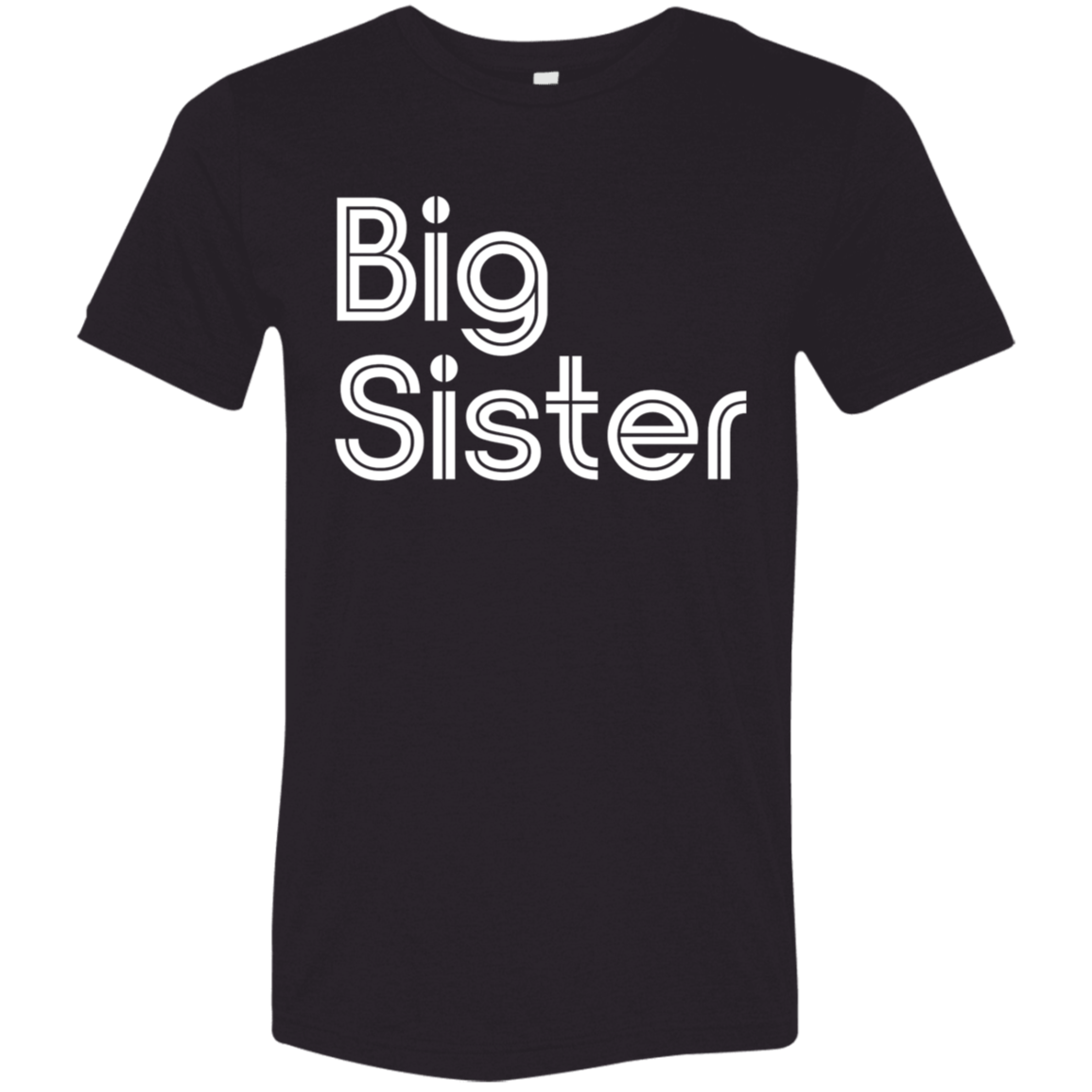 "Big Sister" Tri-blend T-shirt | BetterSaid.co