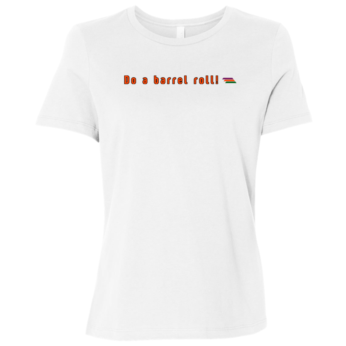 "Do a barrel roll" Womens T-shirt | BetterSaid.co