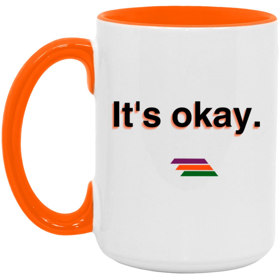 "It's okay." Coffee Cups | BetterSaid.co
