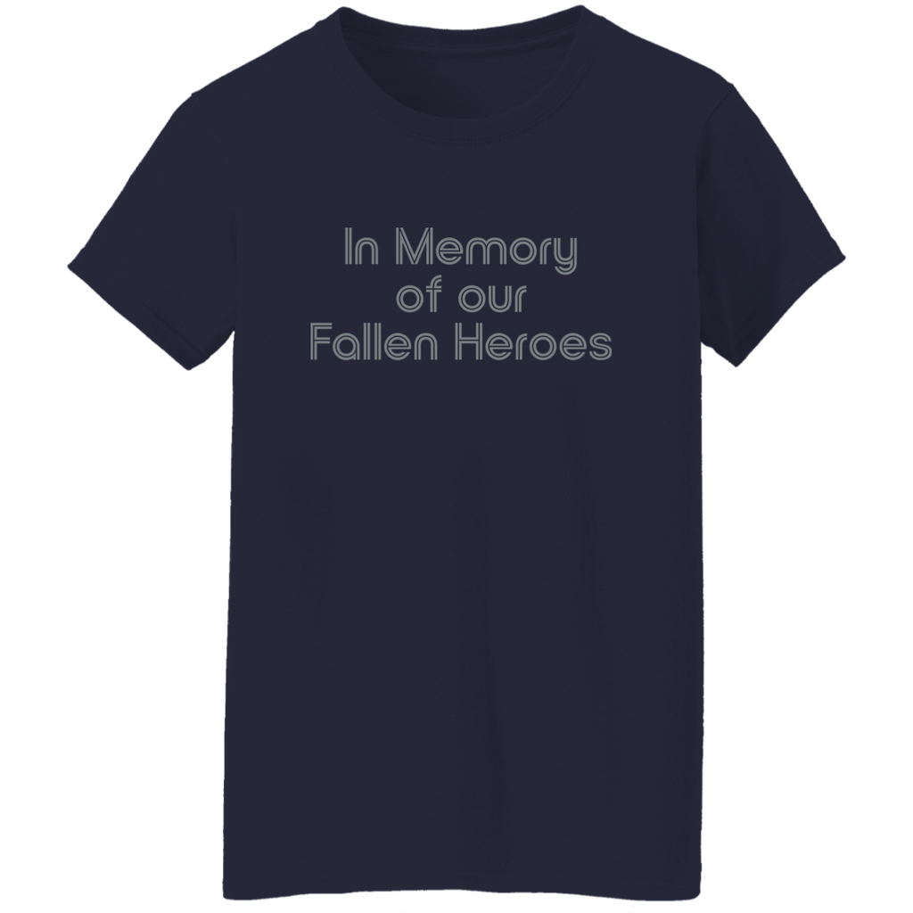 "In Memory of Our Fallen Heroes" Womens T-shirt | BetterSaid.co