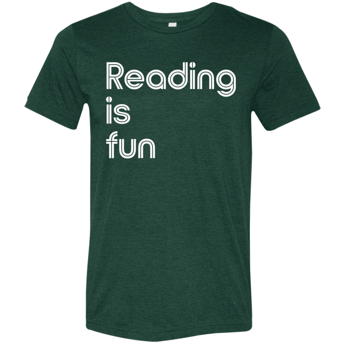 "Reading Is Fun" Tri-blend T-shirt (white font) | BetterSaid.co