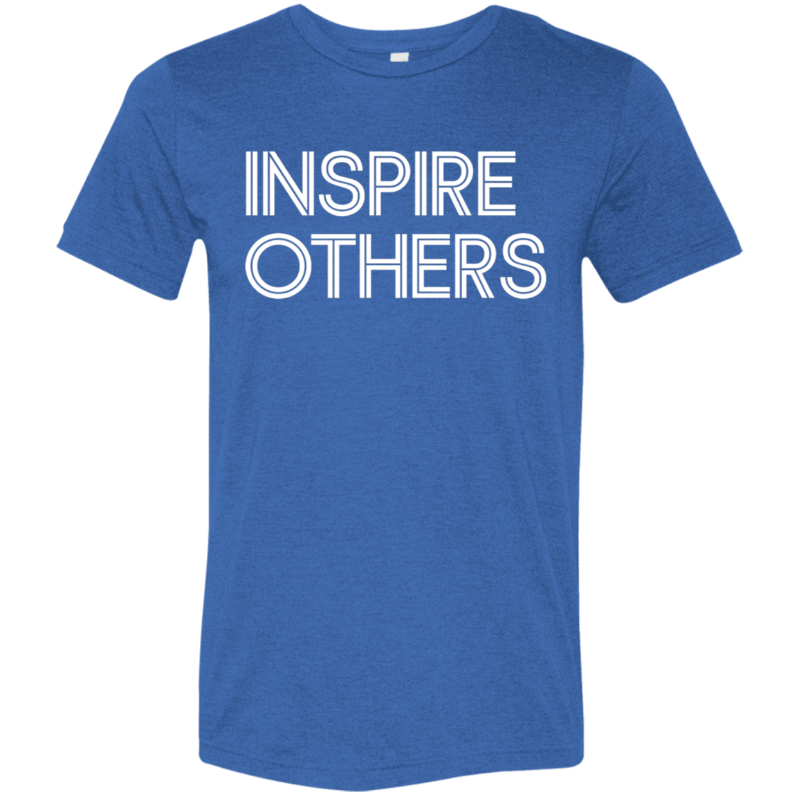 "Inspire Others" Tri-blend T-shirt (white font) | BetterSaid.co