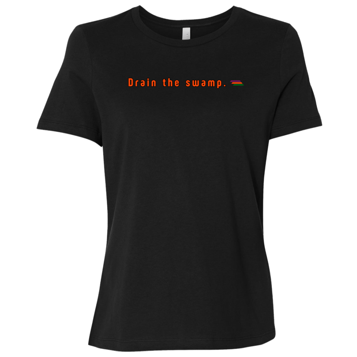 "Drain the" Womens Relaxed T-shirt | BetterSaid.co