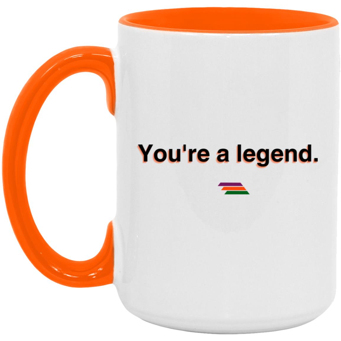 "You're a legend." Coffee Cups | BetterSaid.co