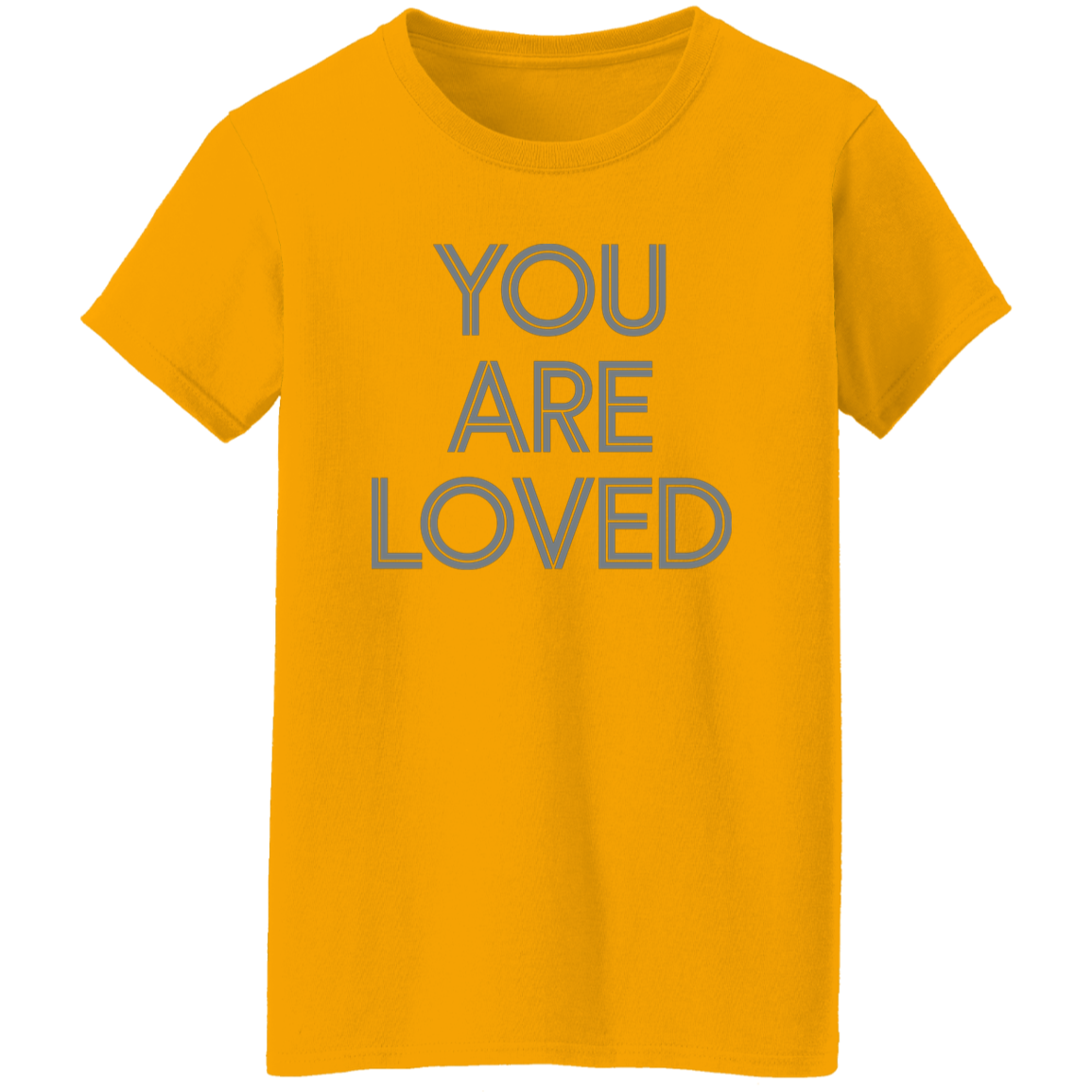 "You are loved." Womens T-shirt | BetterSaid.co