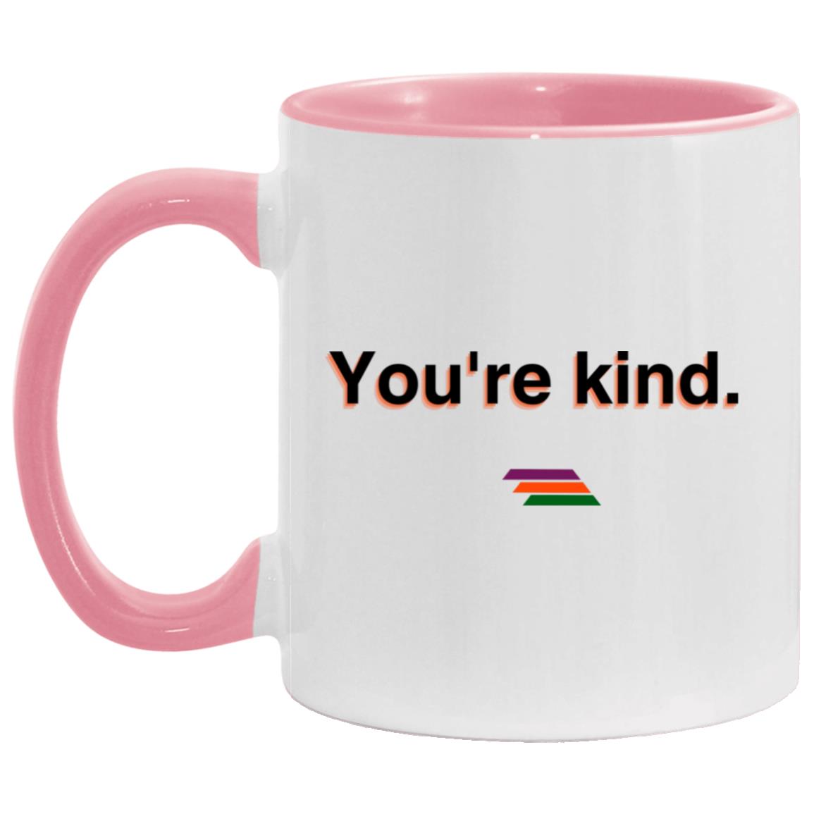"You're kind." Coffee Cups | BetterSaid.co