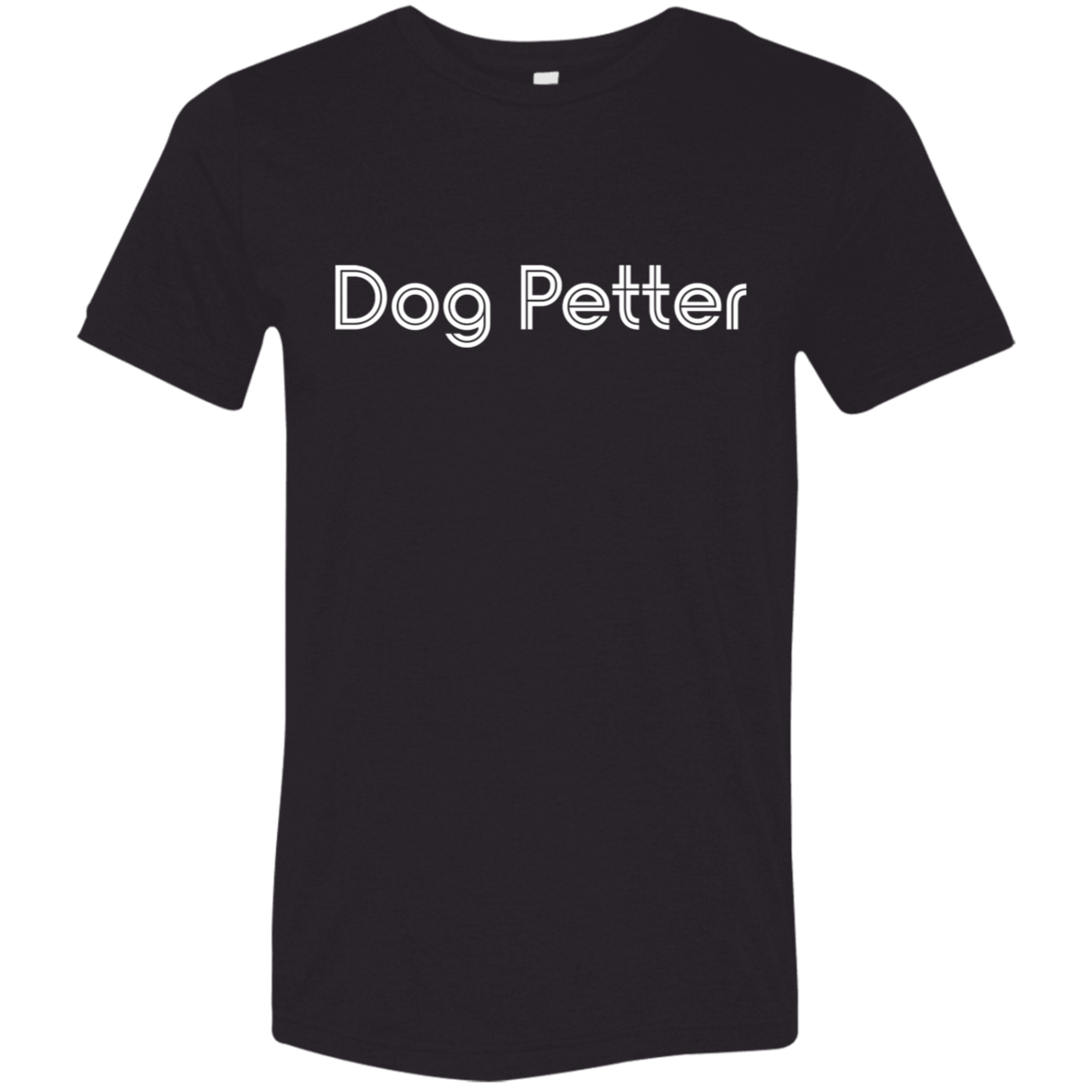 "Dog Petter" Tri-blend T-shirt | BetterSaid.co