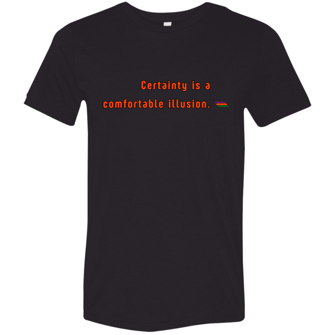 "Comfortable illusion" Tri-blend T-shirt | BetterSaid.co