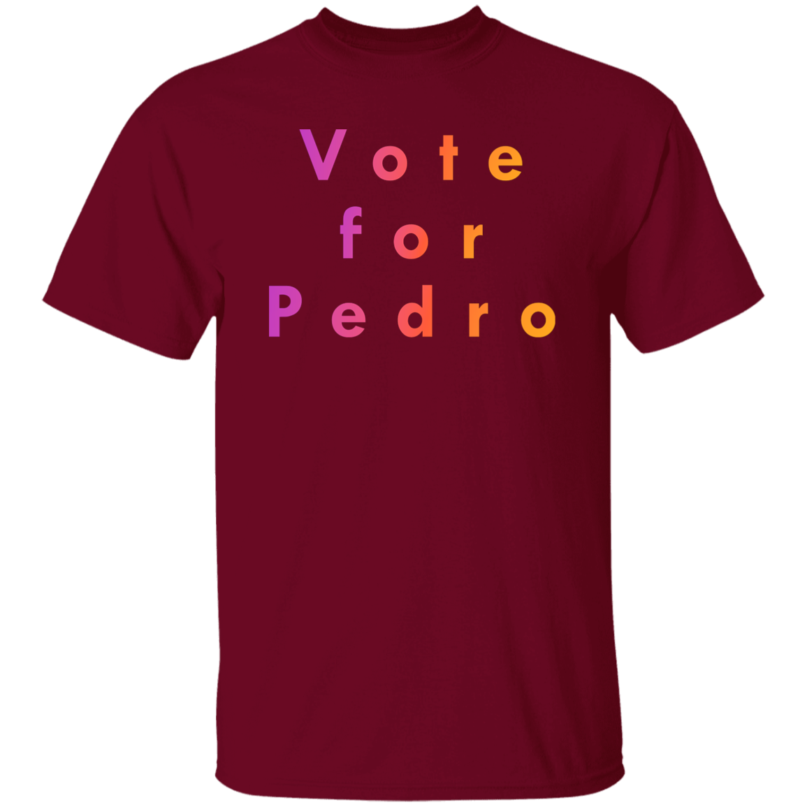 "Vote for Pedro" Mens T-shirt | BetterSaid.co