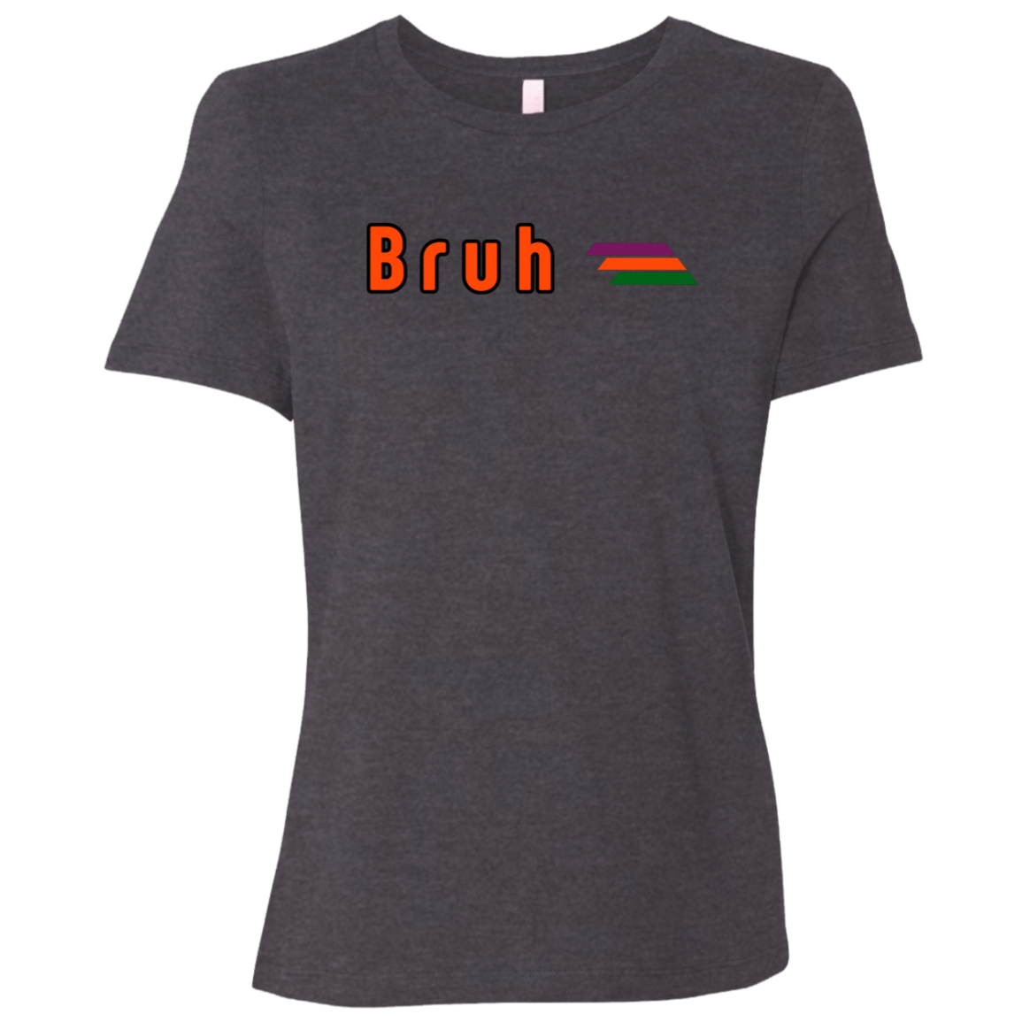 "Bruh" Womens Relaxed T-shirt | BetterSaid.co