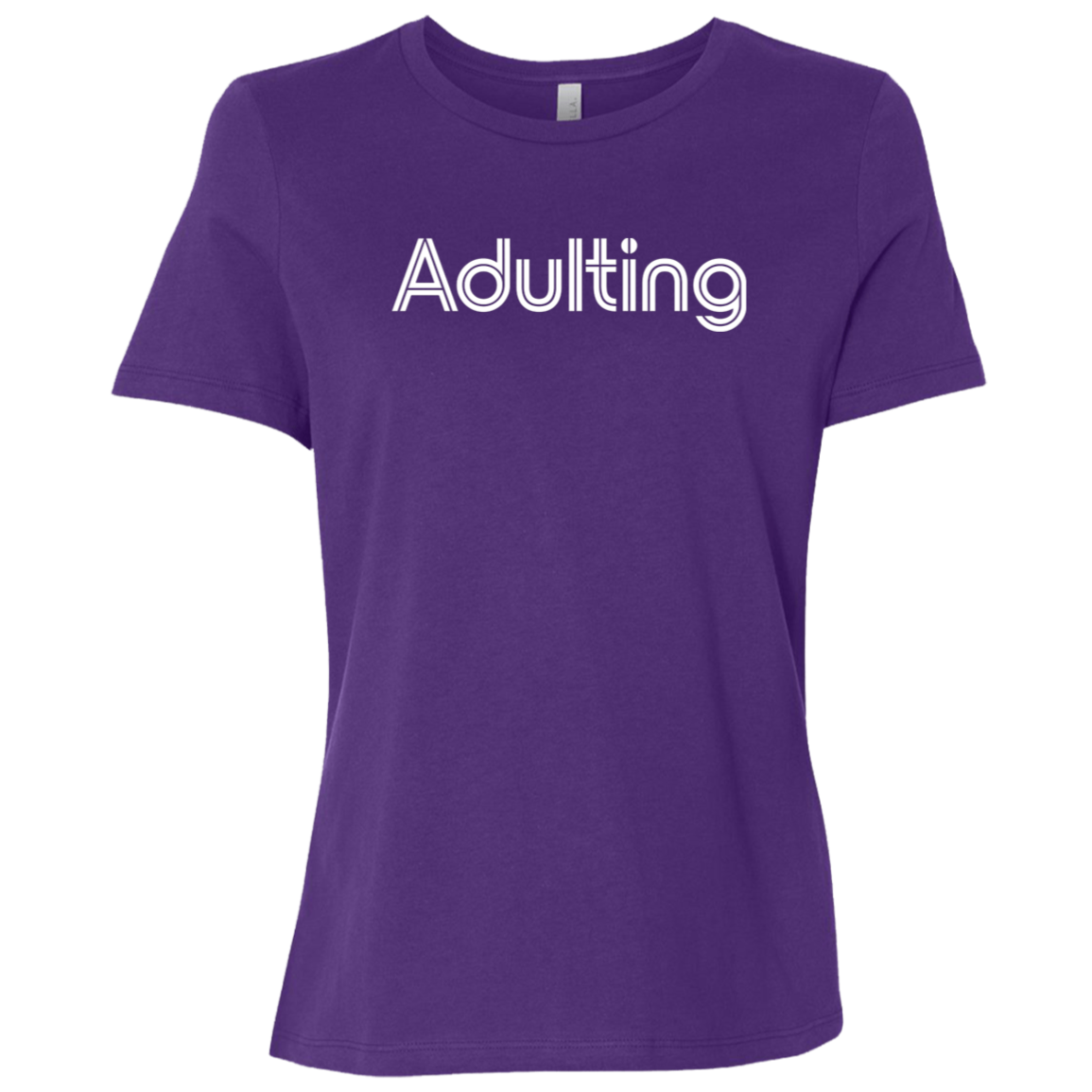 "Adulting" Womens Relaxed T-shirt | BetterSaid.co