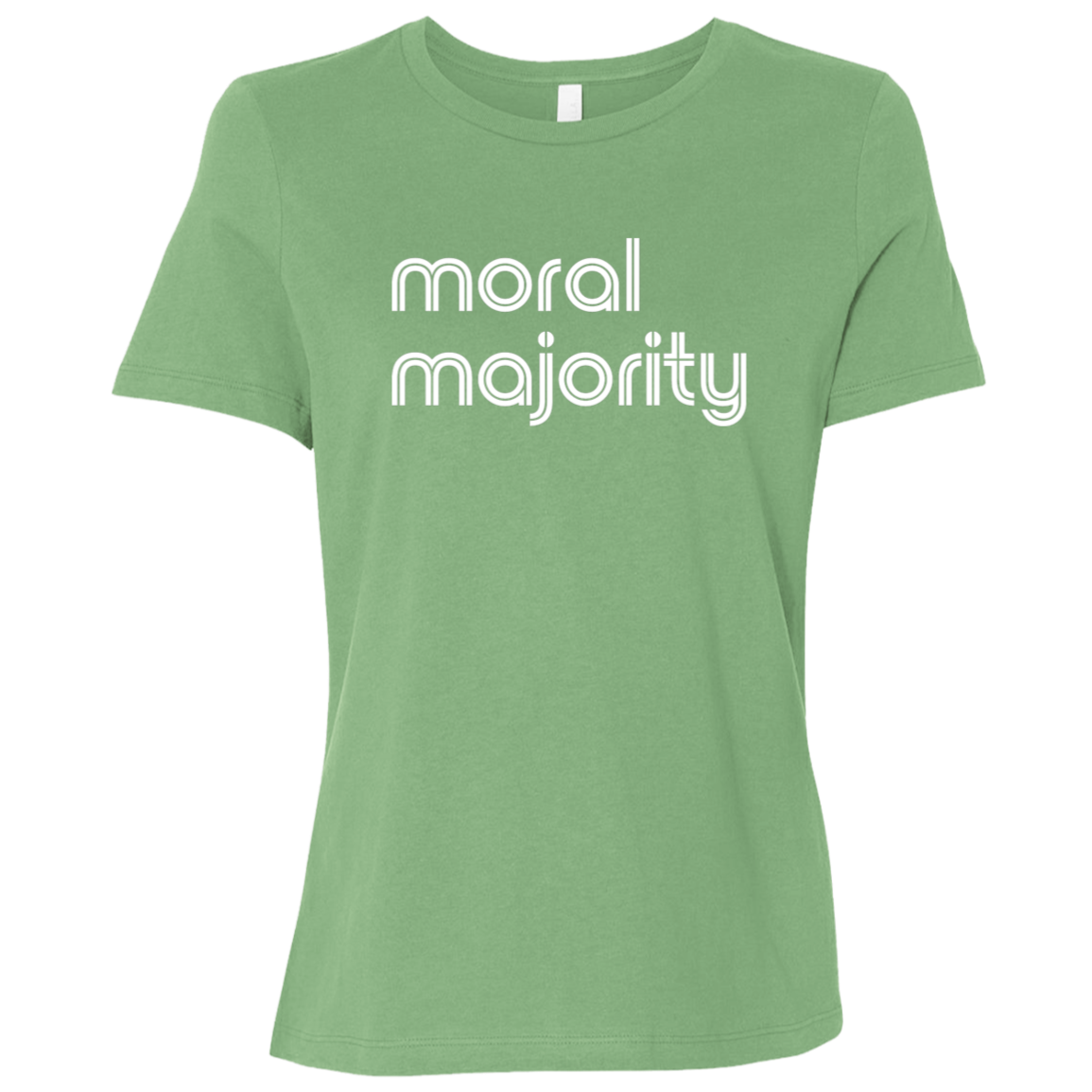 "Moral majority." Womens Relaxed T-shirt | BetterSaid.co