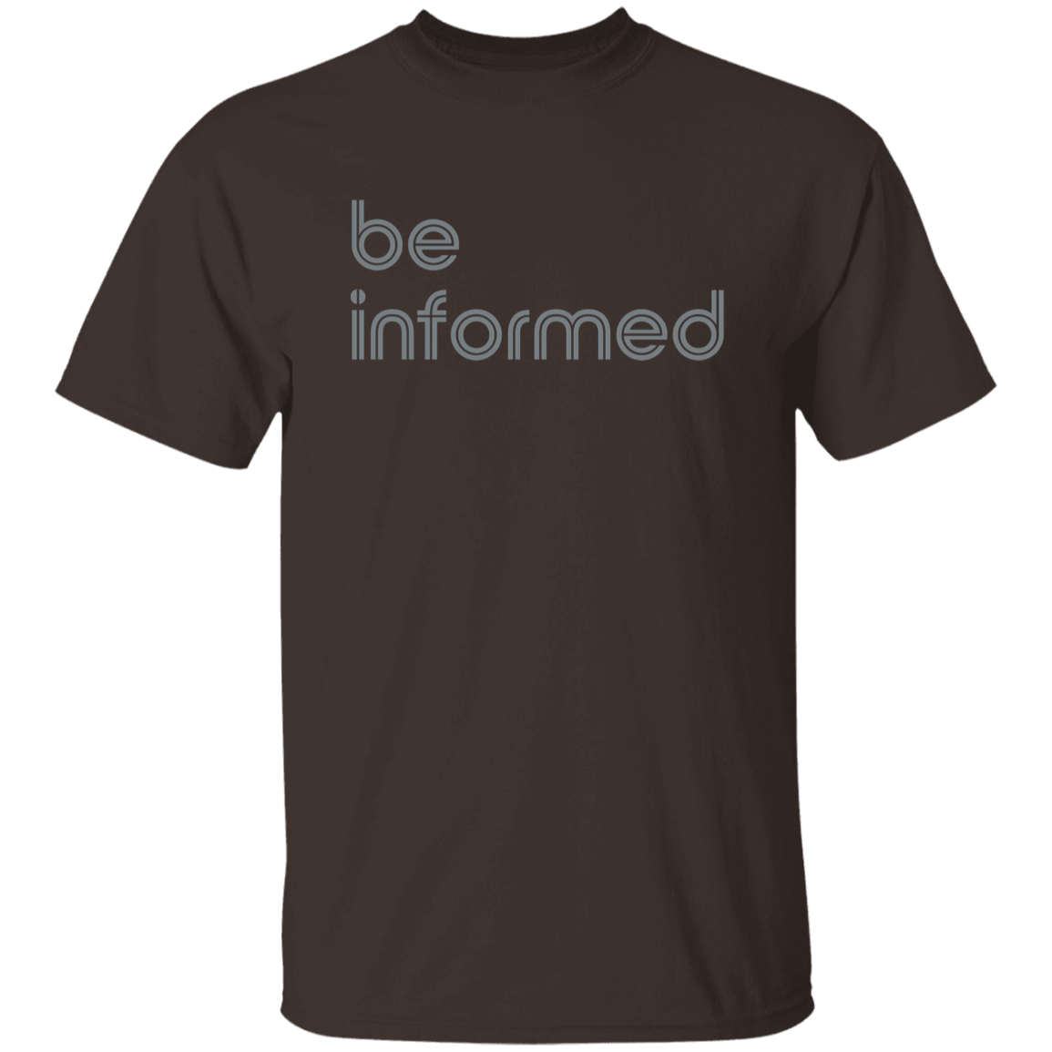 "Be informed" Mens T-shirt | BetterSaid.co