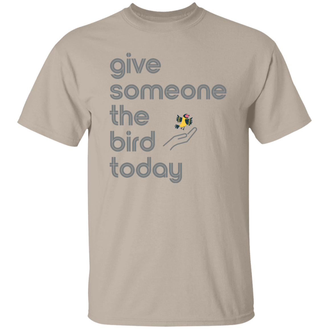"Give someone the bird today" Mens T-shirt | BetterSaid.co