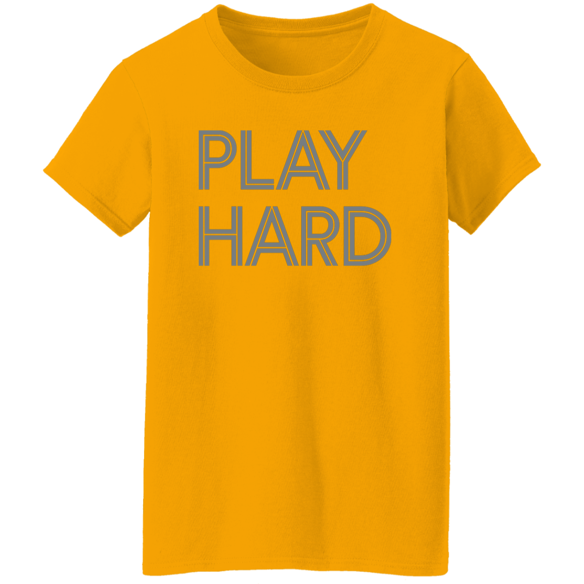 "Play Hard" Womens T-shirt | BetterSaid.co