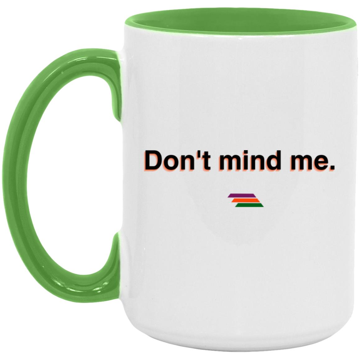 "Don't mind me." Coffee Cups | BetterSaid.co