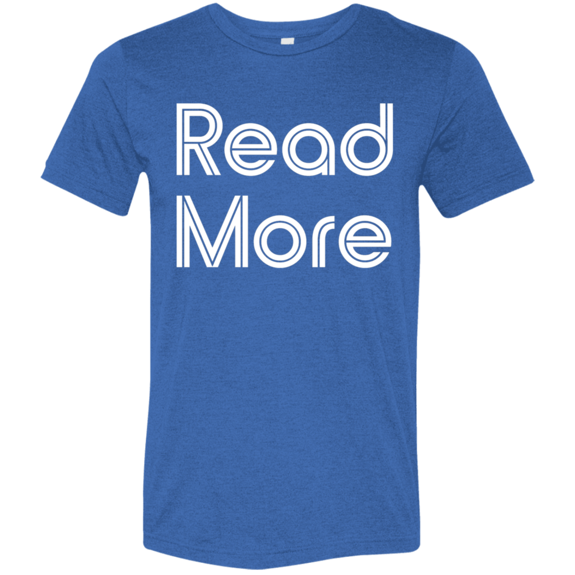 "Read More" Tri-blend T-shirt (white font) | BetterSaid.co