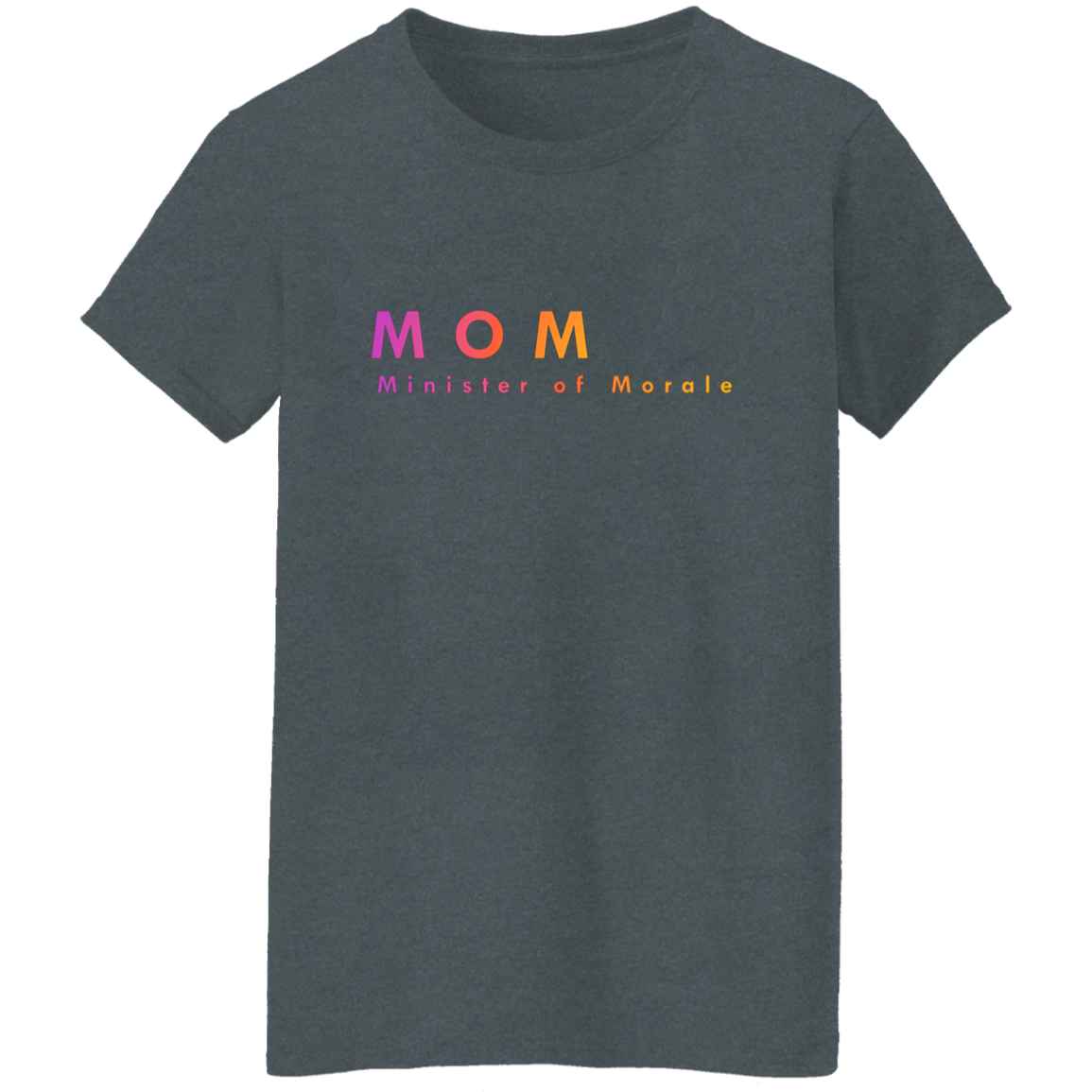 "Mom. Minister of Morale." Womens T-shirt | BetterSaid.co