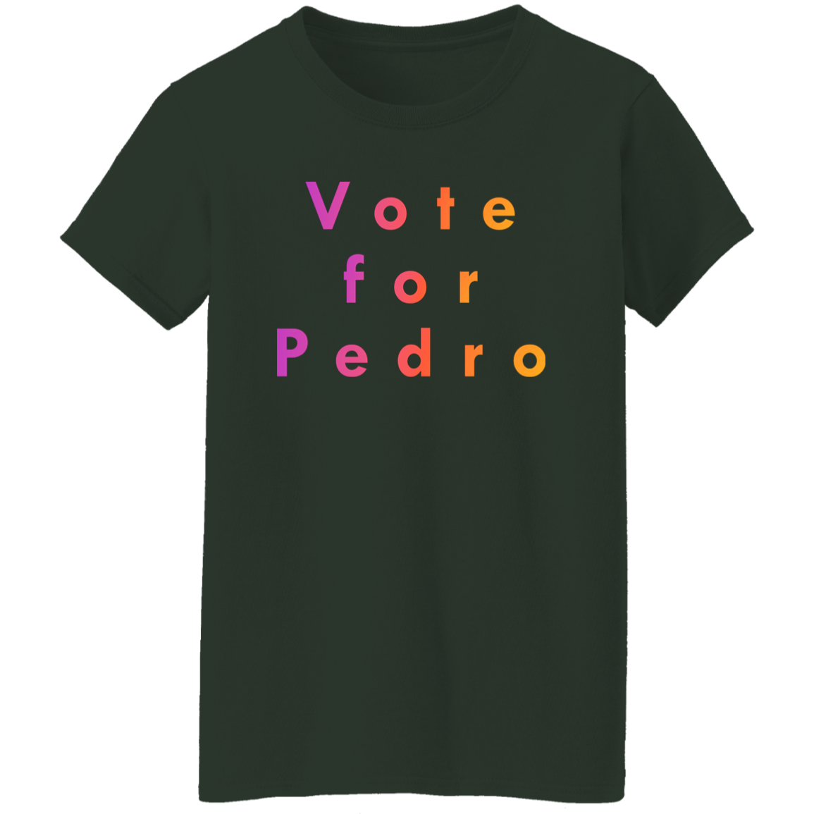 "Vote for Pedro" Womens T-shirt | BetterSaid.co