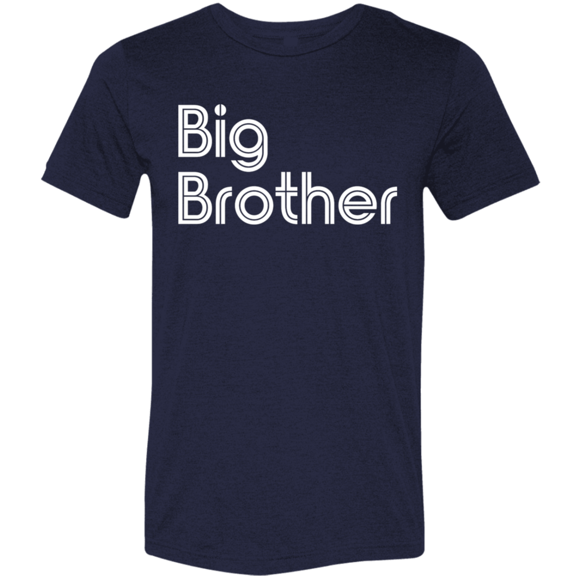 "Big Brother" Tri-blend T-shirt | BetterSaid.co