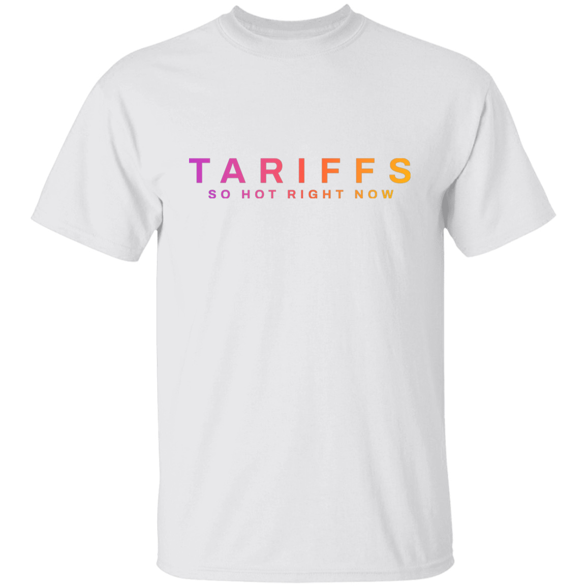 "Tariffs. So hot right now." Kids Cotton T-shirt | BetterSaid.co