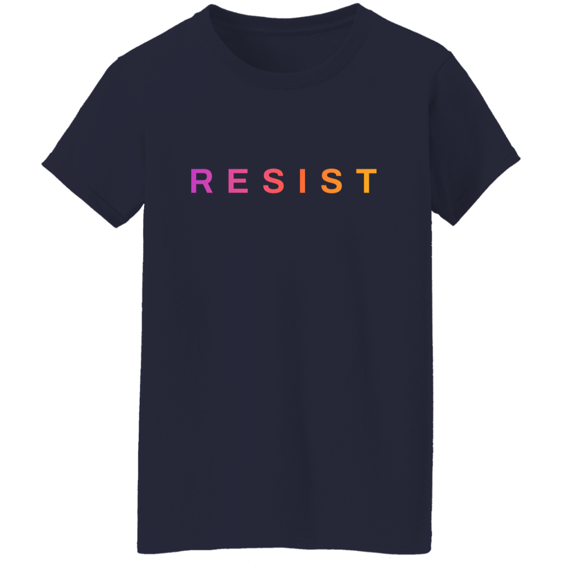 "Resist." Womens T-shirt | BetterSaid.co