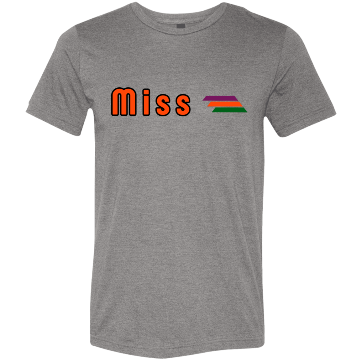 "Miss" Tri-blend T-shirt | BetterSaid.co