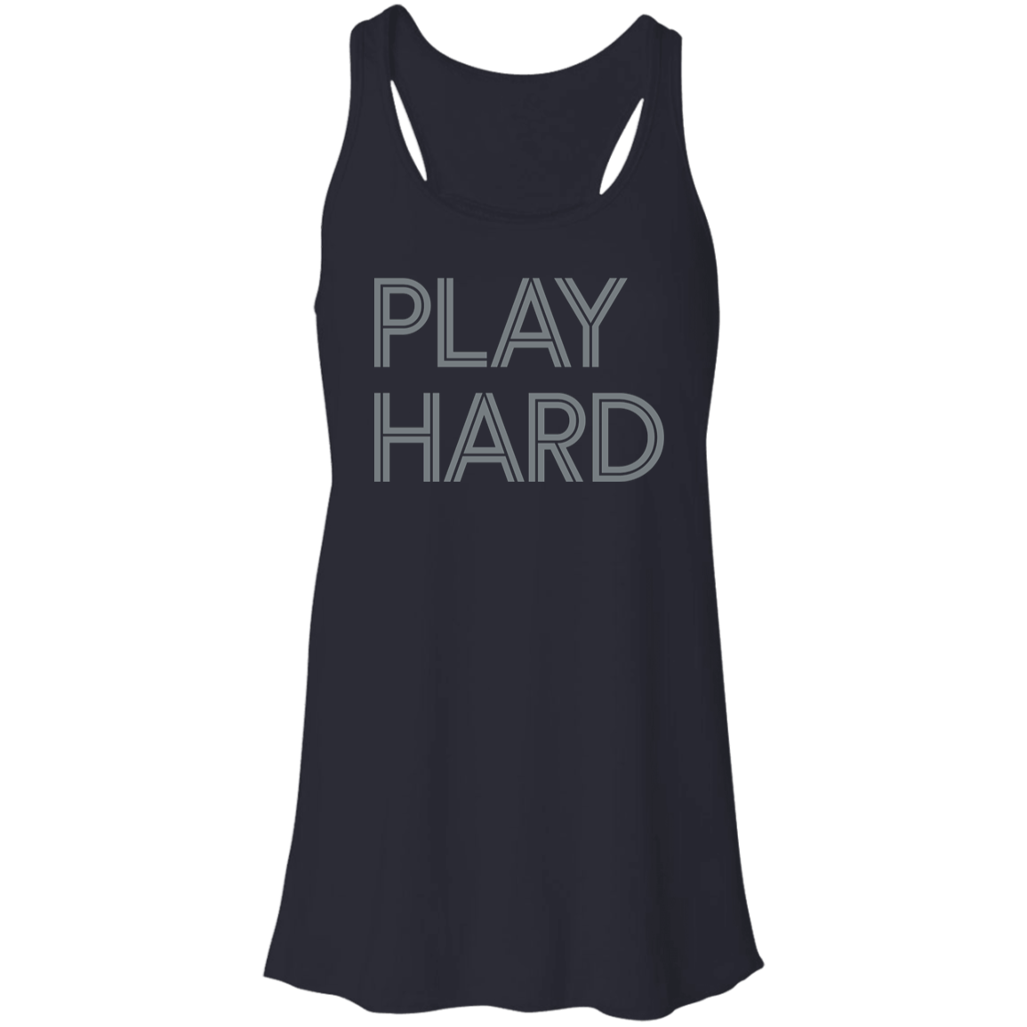 "Play hard." Flowy Racerback Tank | BetterSaid.co