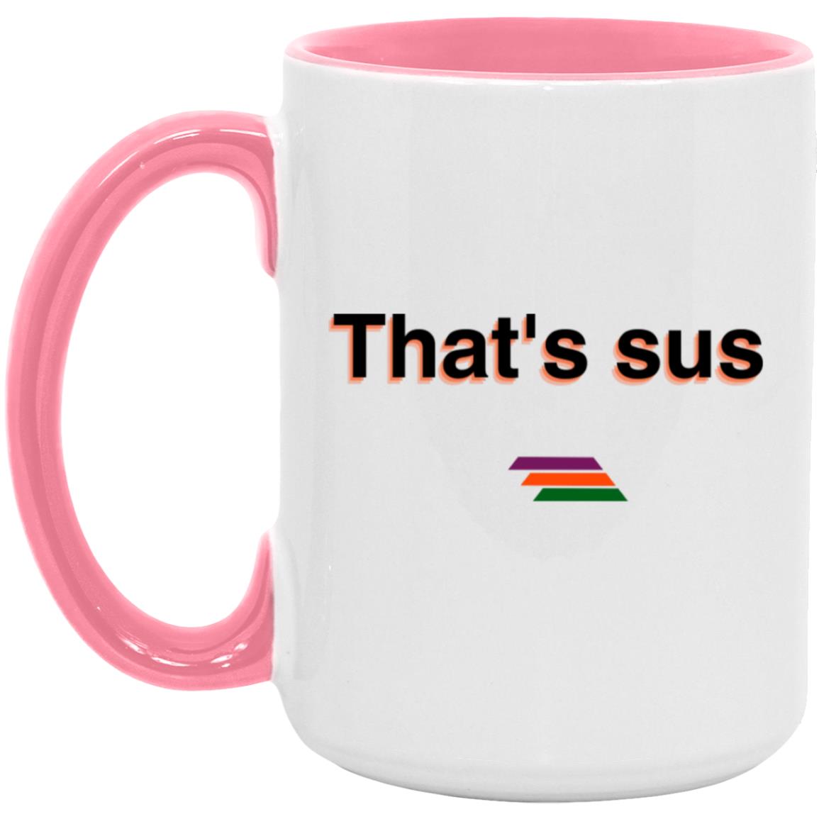 "That's sus" Coffee Cups | BetterSaid.co