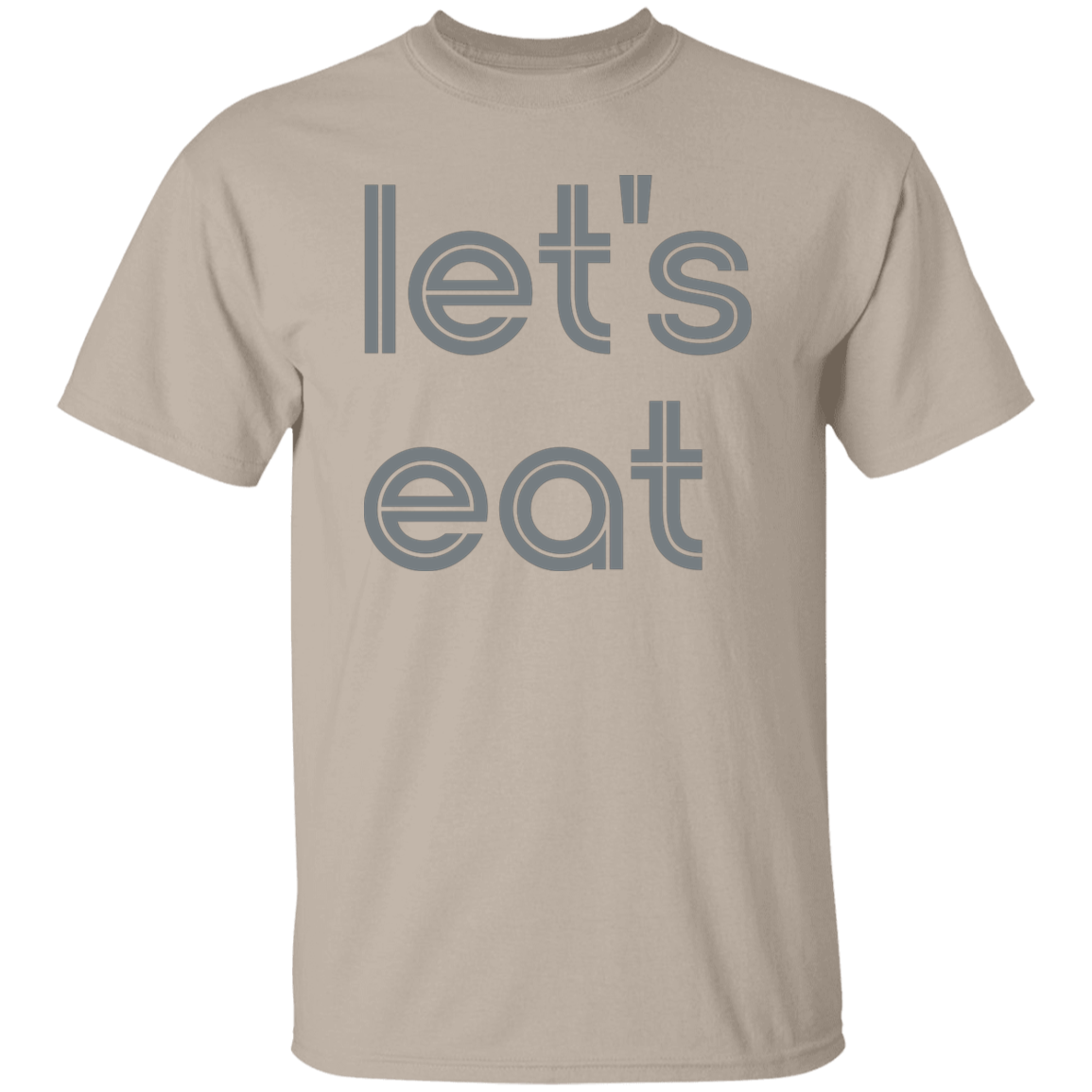 "Let's eat." Mens T-shirt | BetterSaid.co