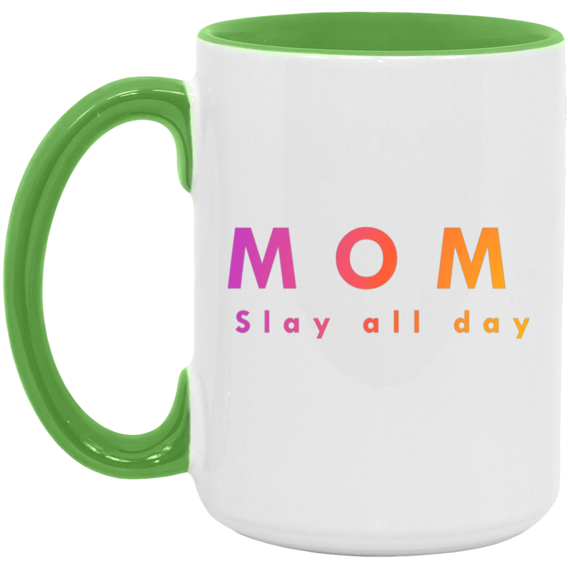 "Mom. Slay all day." Coffee Cups