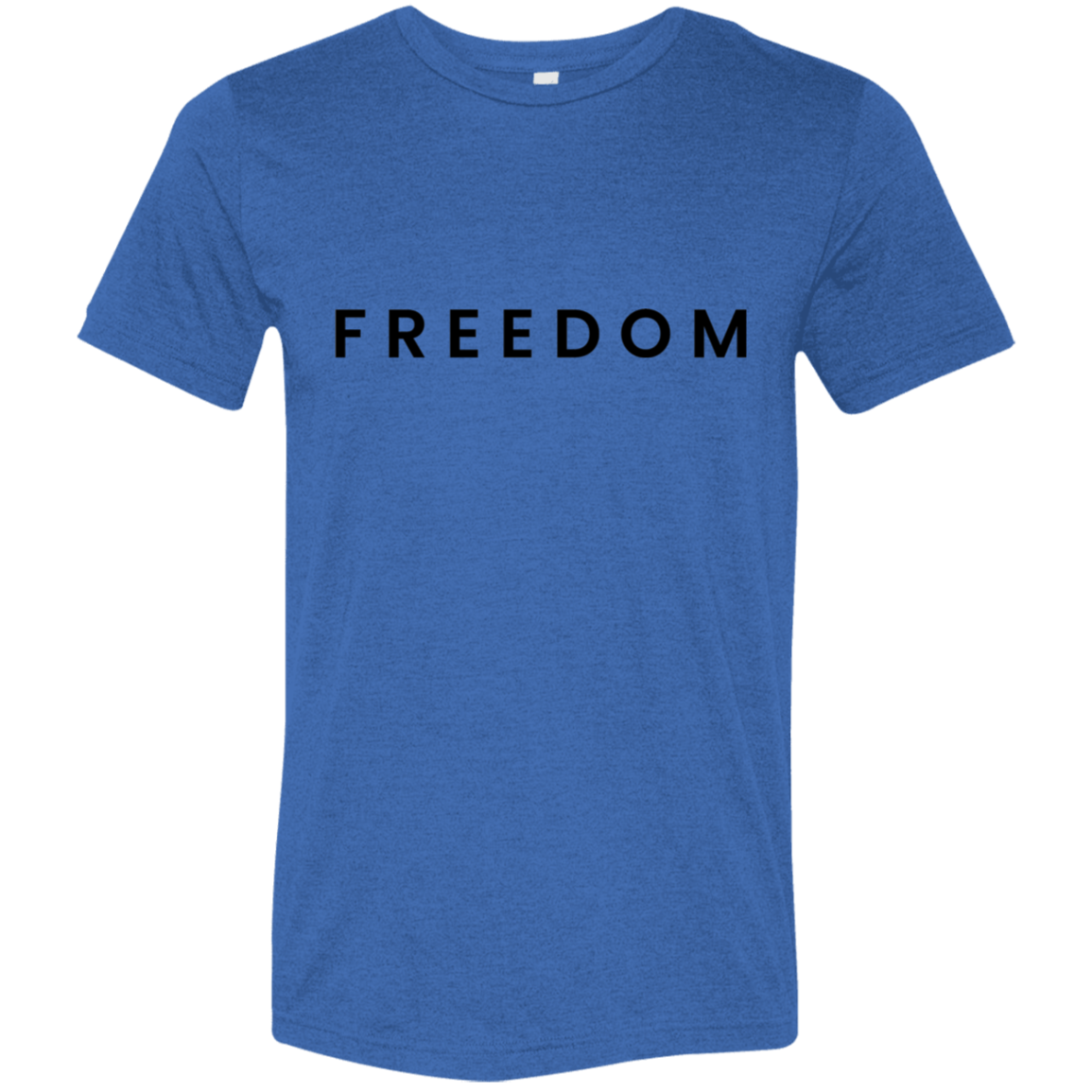 "Freedom" Tri-blend T-shirt | BetterSaid.co