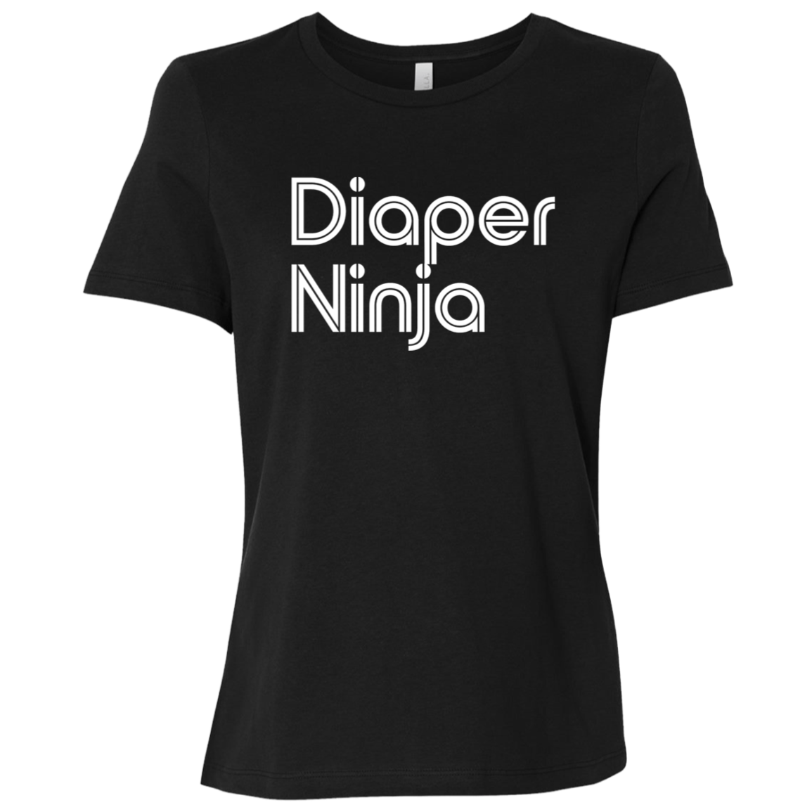 "Diaper Ninja" Womens Relaxed T-shirt | BetterSaid.co