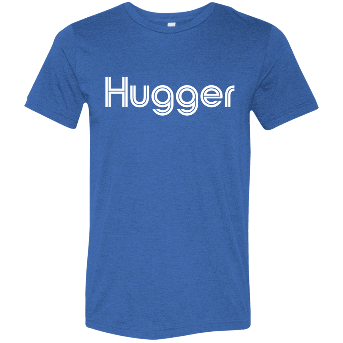 "Hugger" Tri-blend T-shirt | BetterSaid.co
