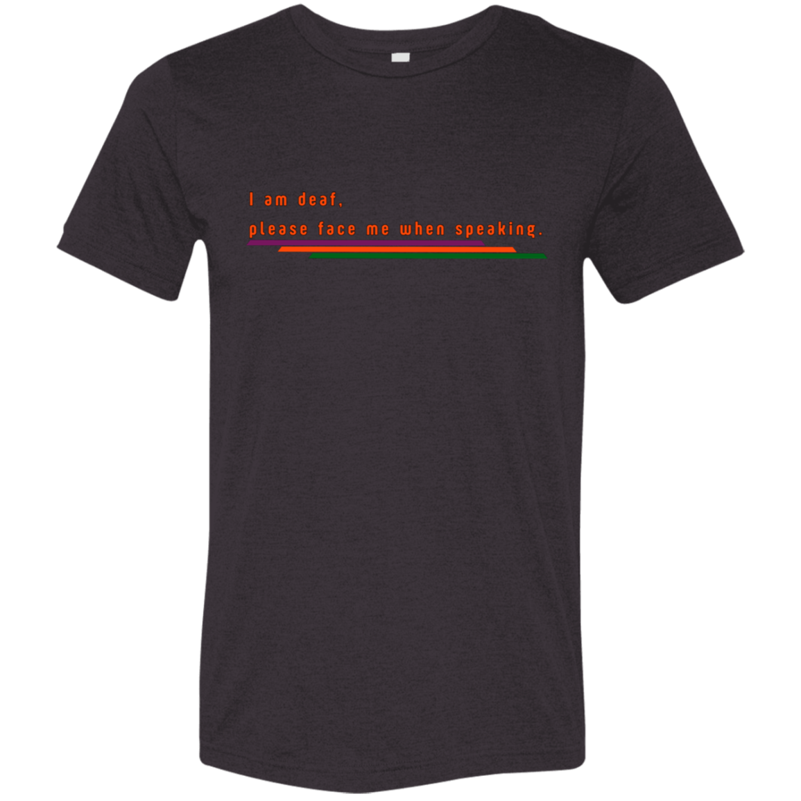 "Please face me when speaking." Tri-blend T-shirt | BetterSaid.co