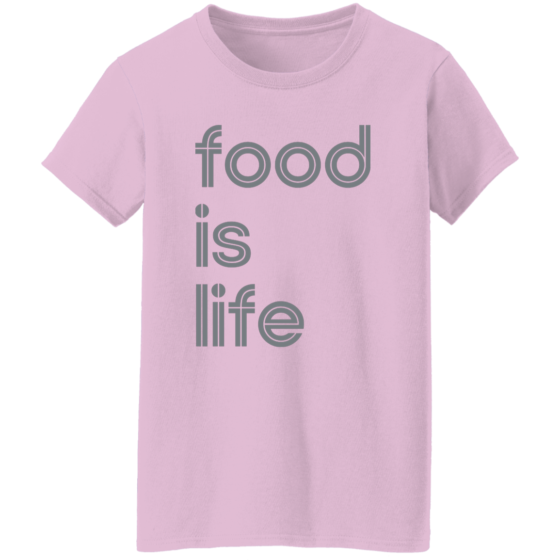 "Food is life." Womens T-shirt | BetterSaid.co