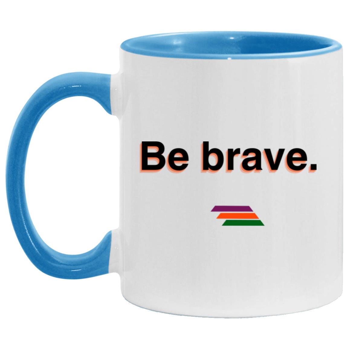 "Be brave." Coffee Cups | BetterSaid.co