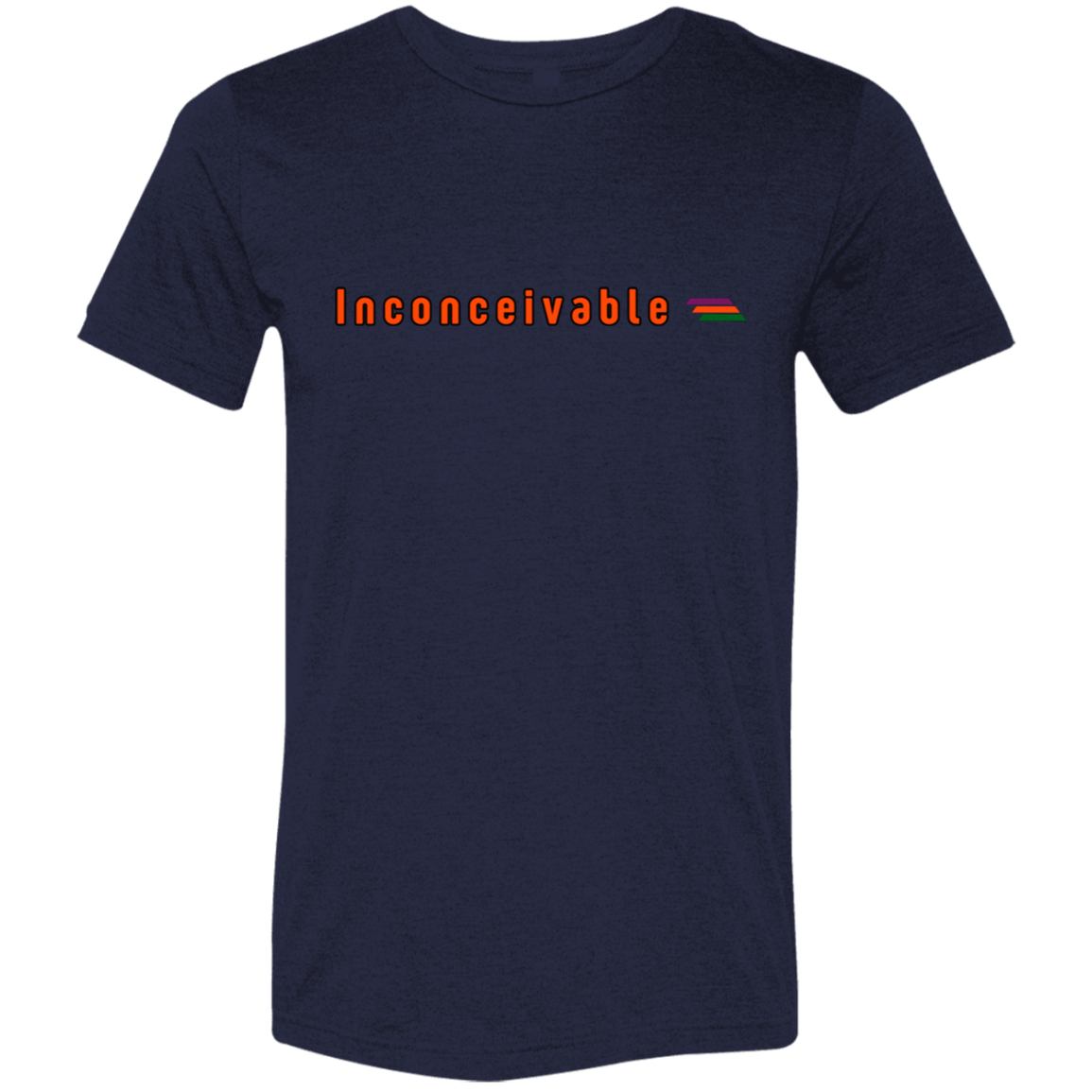 "Inconceivable" Tri-blend T-shirt | BetterSaid.co