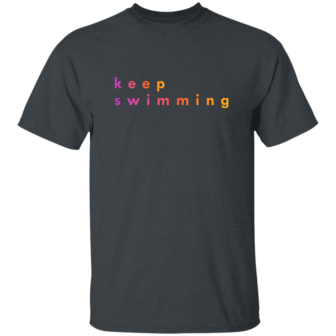 "Keep Swimming" Mens T-shirt | BetterSaid.co