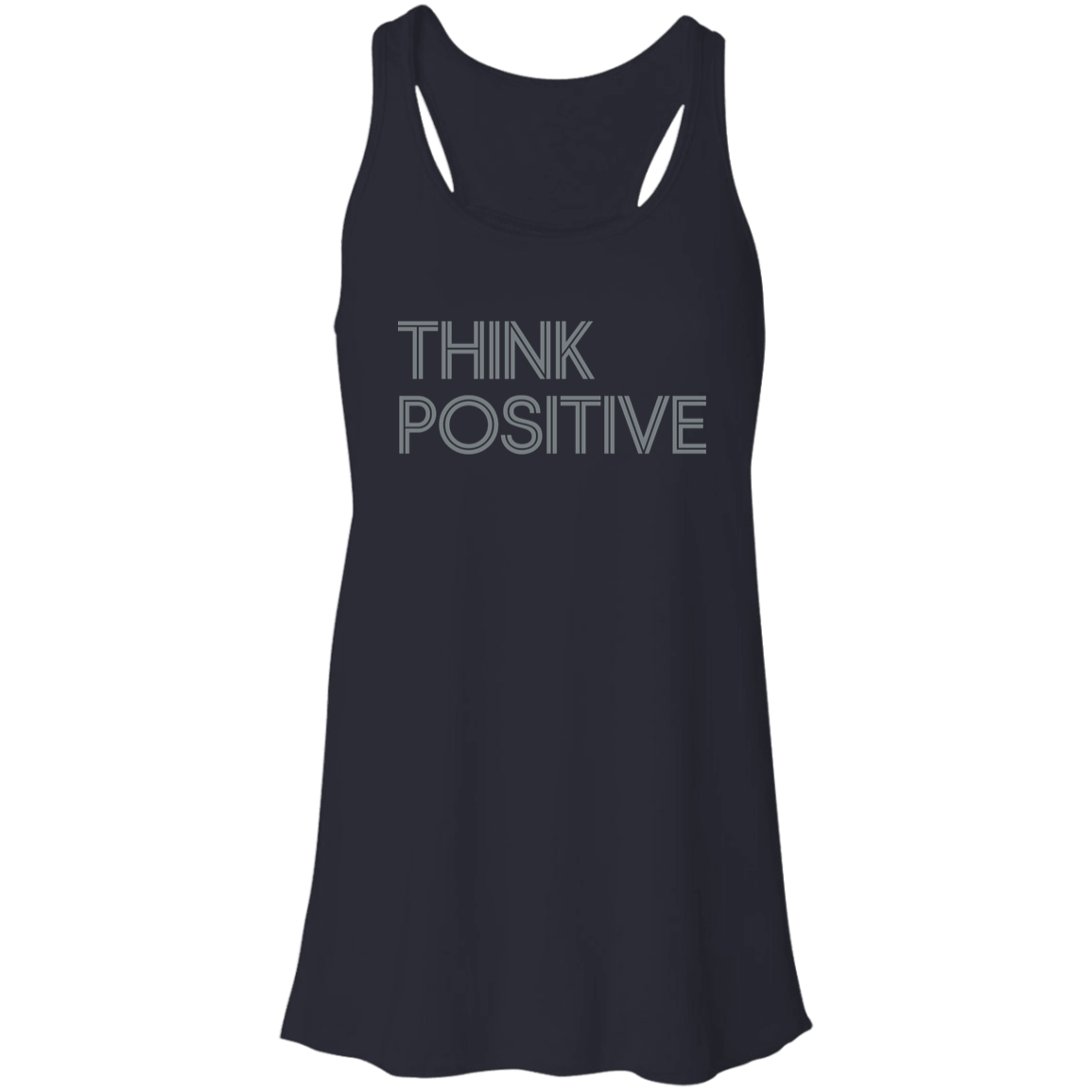 "Think positive." Flowy Racerback Tank | BetterSaid.co