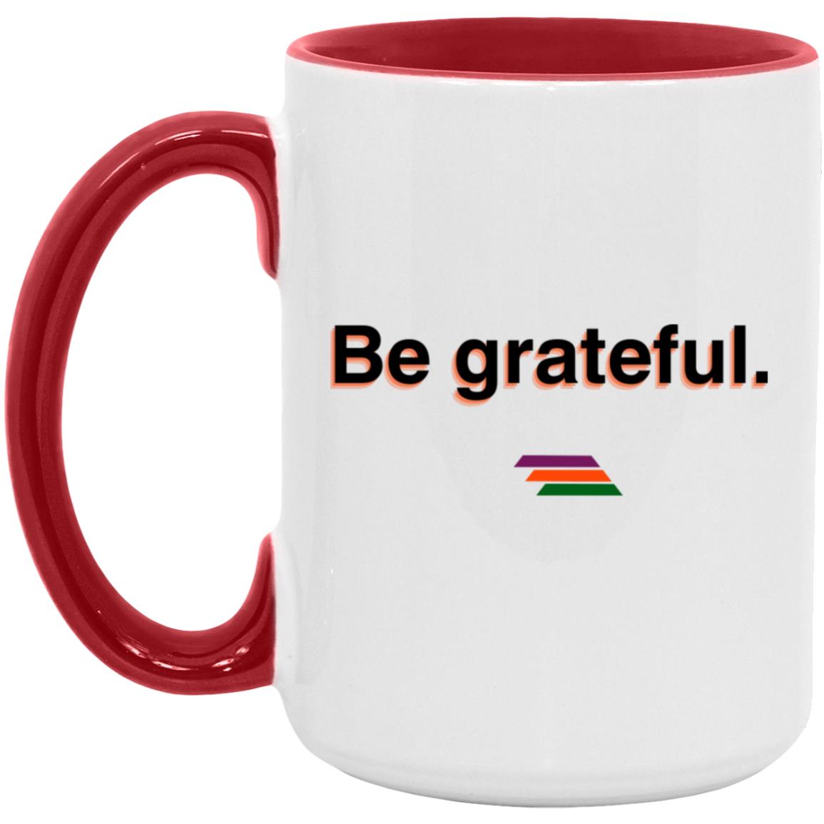 "Be grateful." Coffee Cups | BetterSaid.co