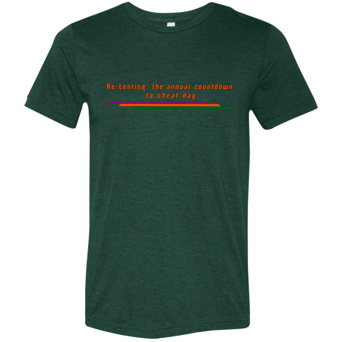 "Re-Lenting countdown" Tri-blend T-shirt | BetterSaid.co