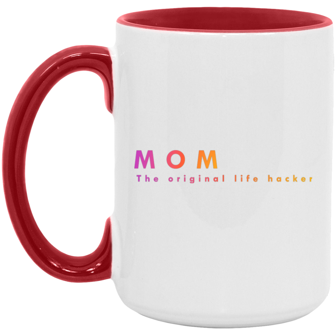 "Mom. The Original Life Hacker." Coffee Cups