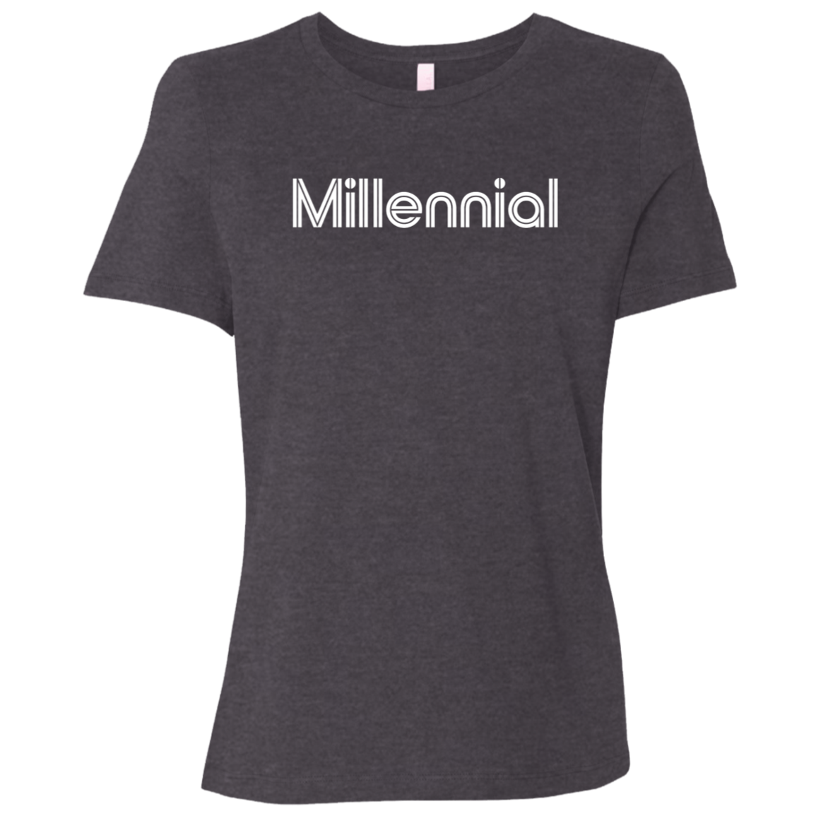 "Millennial" Womens Relaxed T-shirt | BetterSaid.co