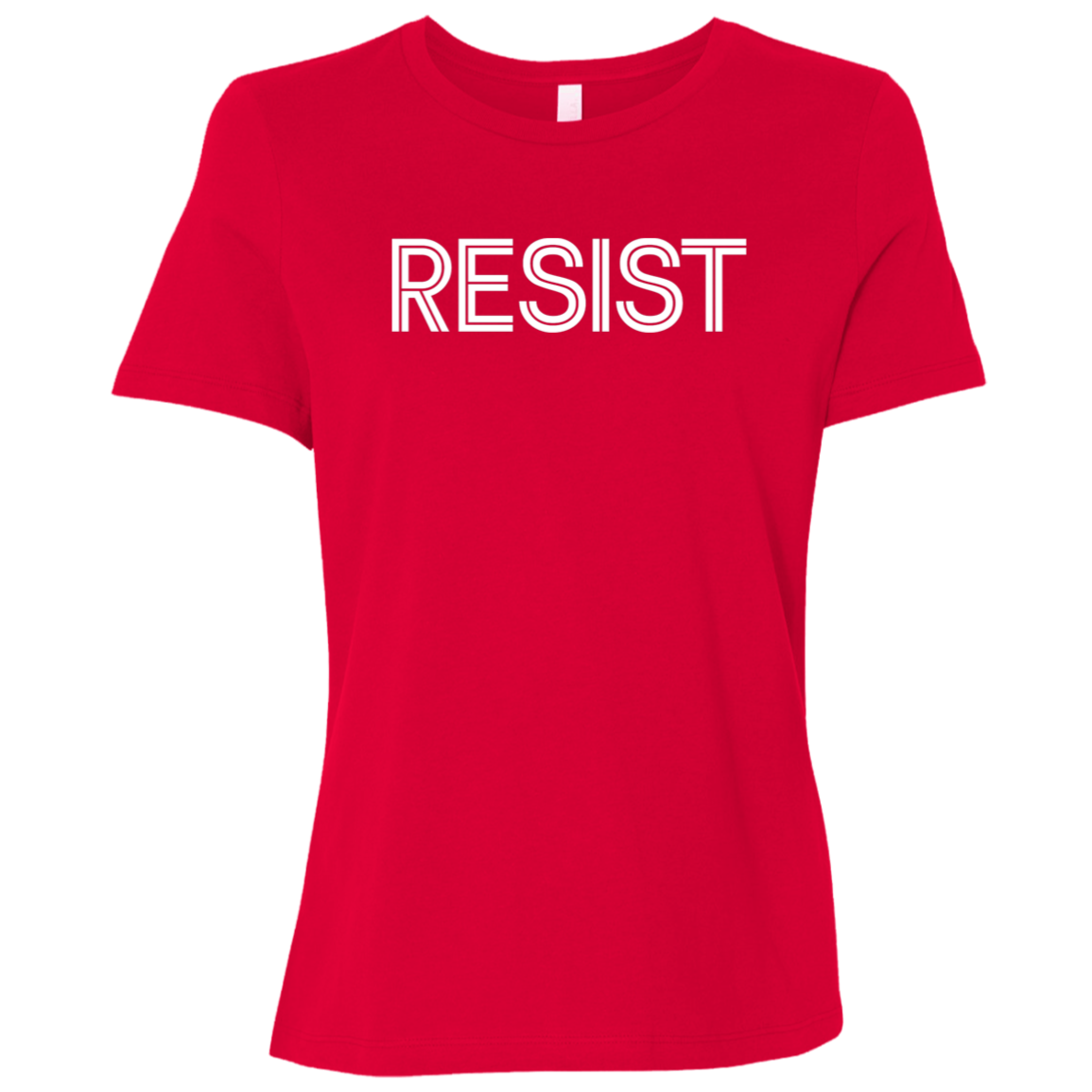 "Resist." Womens Relaxed T-shirt | BetterSaid.co