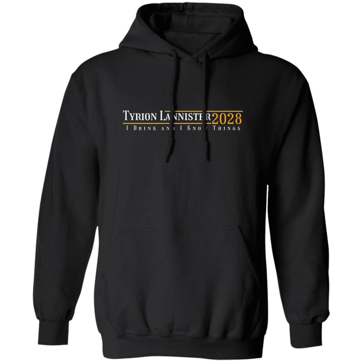 "Tyrion Lannister 2028" Pullover Hoodie | BetterSaid.co